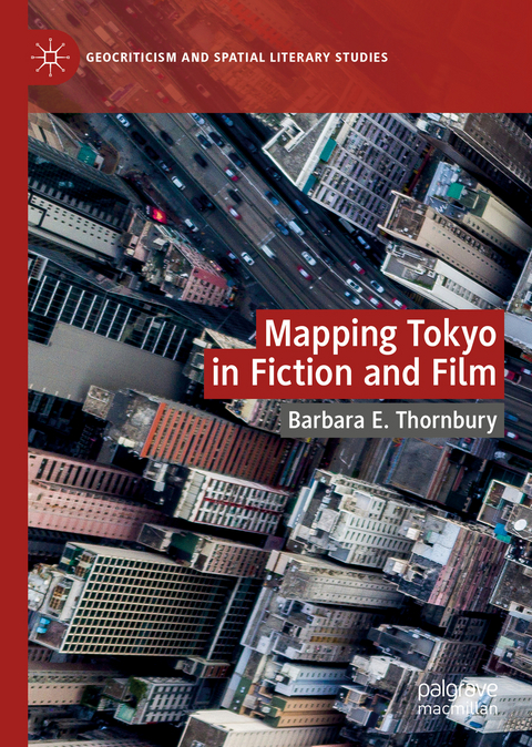 Mapping Tokyo in Fiction and Film - Barbara E. Thornbury