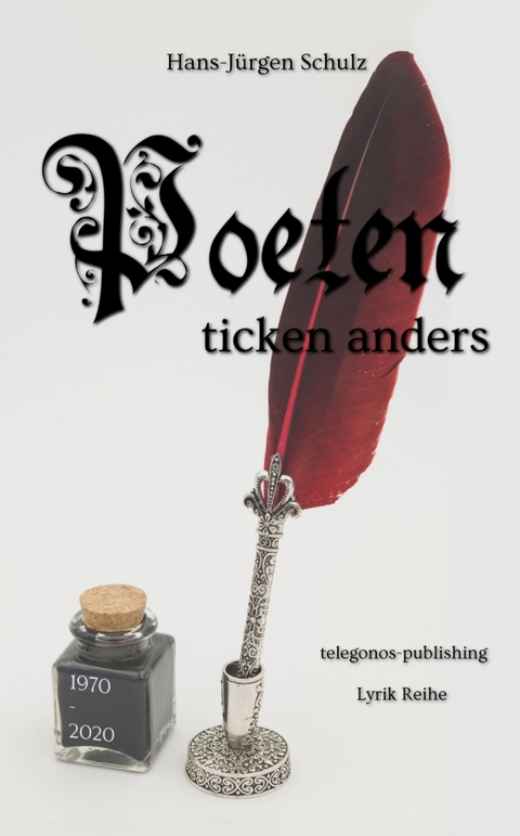 Poeten ticken anders - Hans-Jürgen Schulz