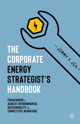 The Corporate Energy Strategist’s Handbook - Jimmy Y. Jia