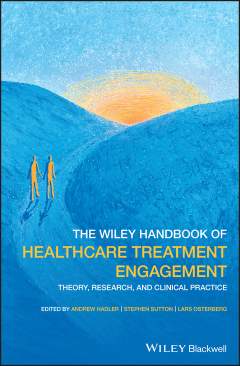 Wiley Handbook of Healthcare Treatment Engagement - 