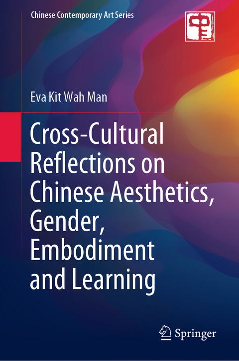 Cross-Cultural Reflections on Chinese Aesthetics, Gender, Embodiment and Learning - Eva Kit Wah Man