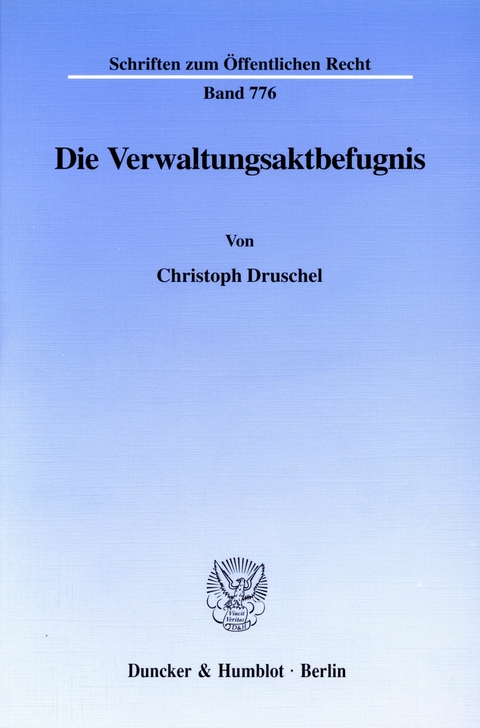 Die Verwaltungsaktbefugnis. -  Christoph Druschel