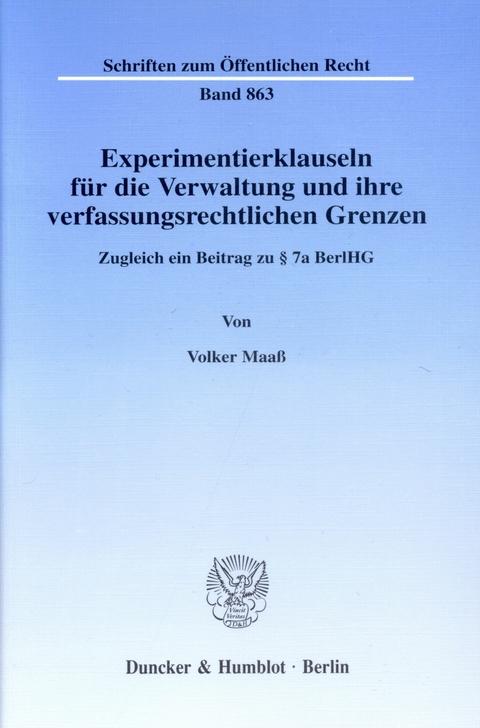 Experimentierklauseln für die Verwaltung und ihre verfassungsrechtlichen Grenzen. -  Volker Maaß