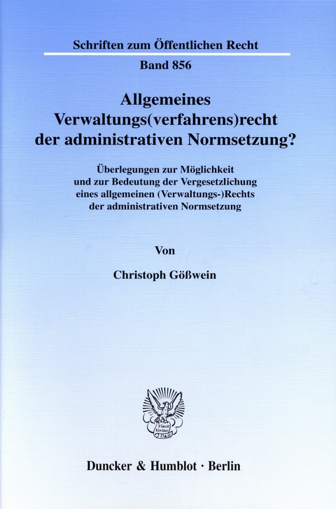 Allgemeines Verwaltungs(verfahrens)recht der administrativen Normsetzung? -  Christoph Gößwein