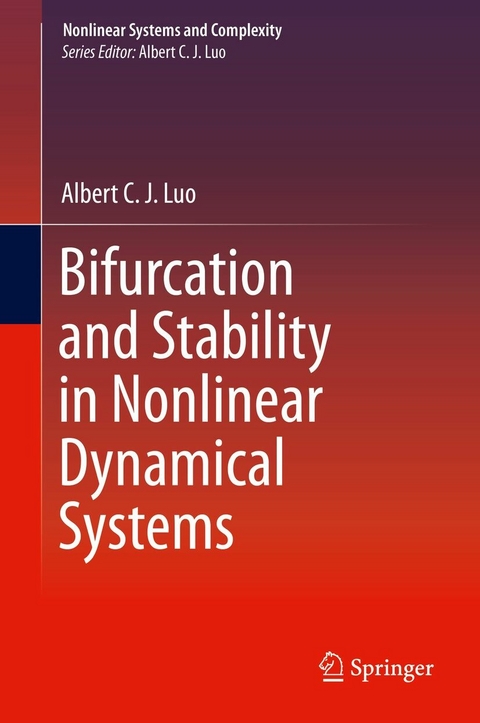 Bifurcation and Stability in Nonlinear Dynamical Systems -  Albert C. J. Luo