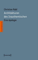 Architekturen des Inauthentischen - Christian Rabl