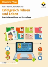 Erfolgreich Führen und Leiten -  Wawrik Pflege Consulting,  Karla Kämmer Beratungsgesellschaft