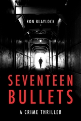 Seventeen Bullets - Ron Blaylock
