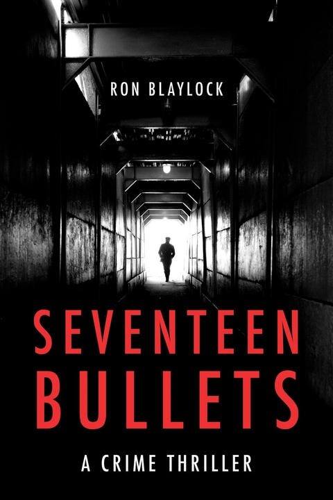 Seventeen Bullets - Ron Blaylock