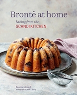 Bronte at Home: Baking from the Scandikitchen -  Bronte Aurell