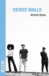 Estate Walls (NHB Modern Plays) -  Arinze Kene