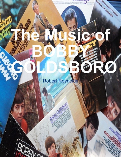 Music of Bobby Goldsboro -  Robert Reynolds