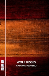 Wolf Kisses (NHB Modern Plays) -  Paloma Pedrero