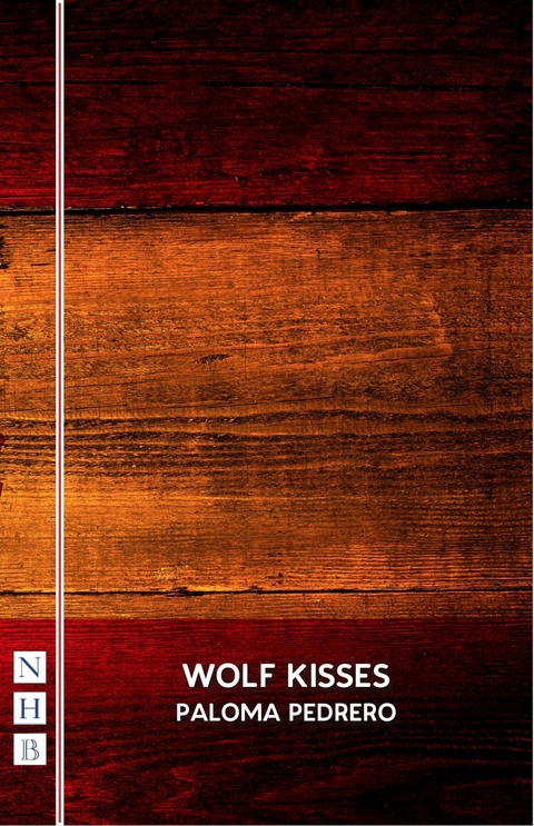 Wolf Kisses (NHB Modern Plays) -  Paloma Pedrero