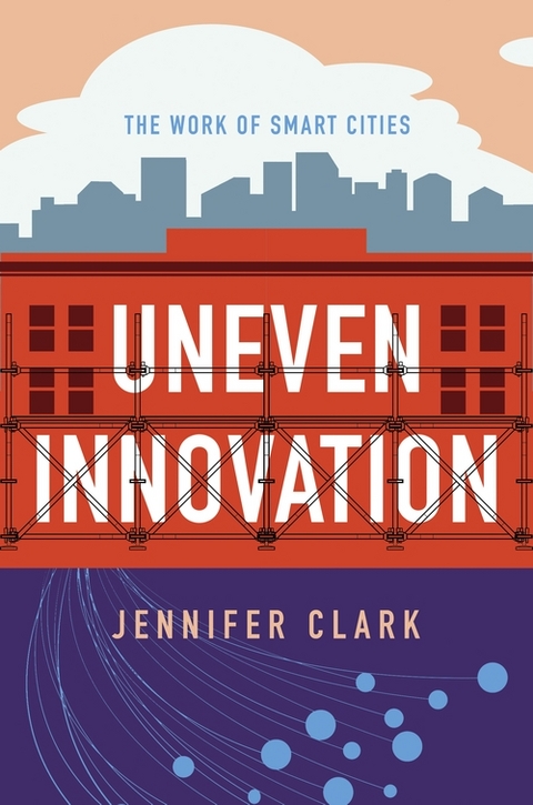 Uneven Innovation -  Jennifer Clark