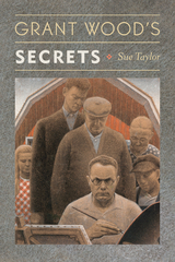 Grant Wood's Secrets -  Taylor Sue Taylor