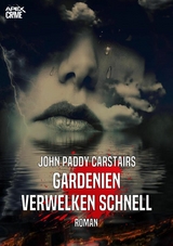 GARDENIEN VERWELKEN SCHNELL - John Paddy Carstairs