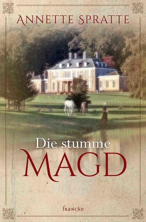 Die stumme Magd -  Annette Spratte