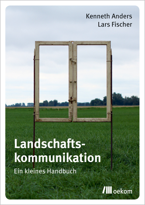 Landschaftskommunikation - Kenneth Anders, Lars Fischer