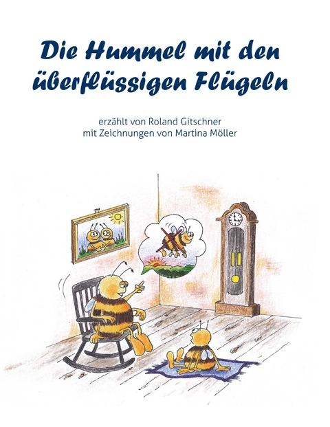 Die Hummel mit den überflüssigen Flügeln - Roland Gitschner