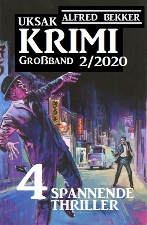 Uksak Krimi Großband 2/2020 - 4 spannende Thriller -  Alfred Bekker