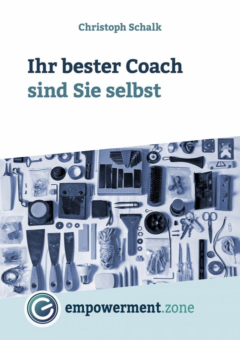 Ihr bester Coach sind Sie selbst - Christoph Schalk