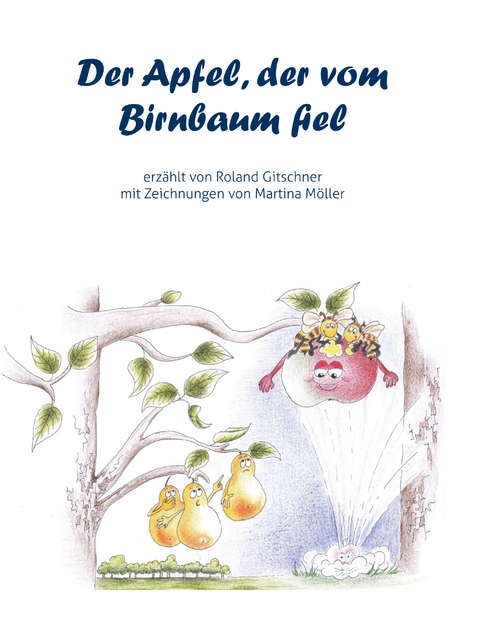 Der Apfel, der vom Birnbaum fiel - Roland Gitschner