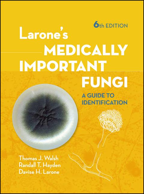 Larone's Medically Important Fungi -  Randall T. Hayden,  Davise H. Larone,  Thomas J. Walsh