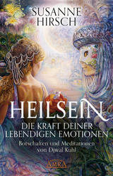 Heilsein. Die Kraft deiner lebendigen Emotionen - Susanne Hirsch, Djwal Kuhl