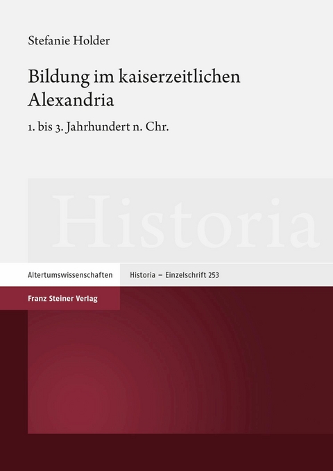 Bildung im kaiserzeitlichen Alexandria -  Stefanie Holder