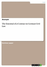 The Essential of a Contract in German Civil Law -  Anonym