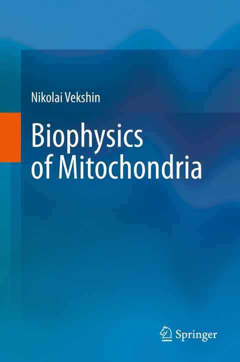 Biophysics of Mitochondria -  Nikolai Vekshin