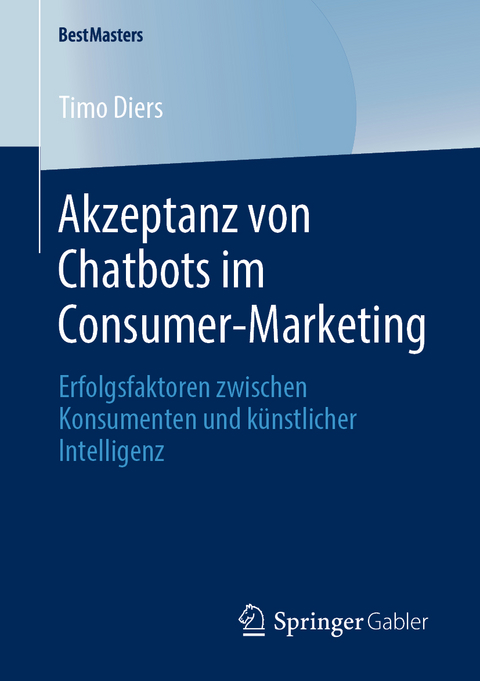 Akzeptanz von Chatbots im Consumer-Marketing - Timo Diers