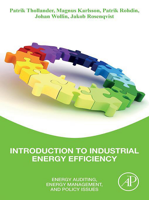 Introduction to Industrial Energy Efficiency -  Magnus Karlsson,  Patrik Rohdin,  Jakob Rosenqvist,  Patrik Thollander,  Johan Wollin