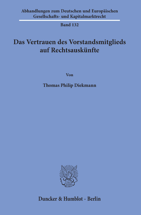 Das Vertrauen des Vorstandsmitglieds auf Rechtsauskünfte. -  Thomas Philip Diekmann