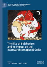 The Rise of Bolshevism and its Impact on the Interwar International Order - 