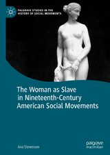 The Woman as Slave in Nineteenth-Century American Social Movements -  Ana Stevenson