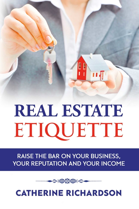 Real Estate Etiquette -  Catherine Richardson