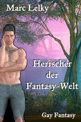 Herrscher der Fantasy-Welt - Marc Lelky