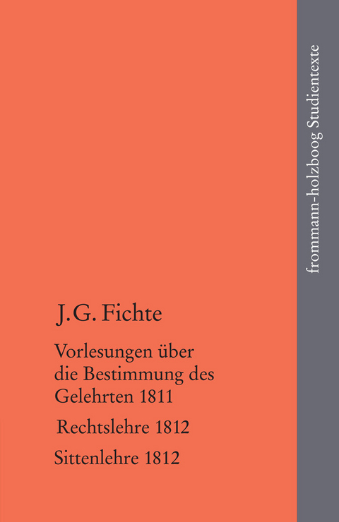 Johann Gottlieb Fichte: Die späten wissenschaftlichen Vorlesungen / III: 1811-1812 -  Johann Gottlieb Fichte