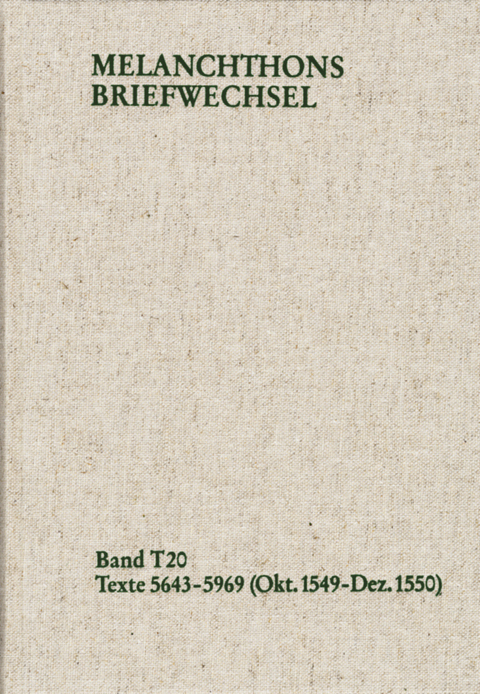 Melanchthons Briefwechsel / Textedition. Band T 20: Texte 5643-5969 (Oktober 1549-Dezember 1550) -  Philipp Melanchthon