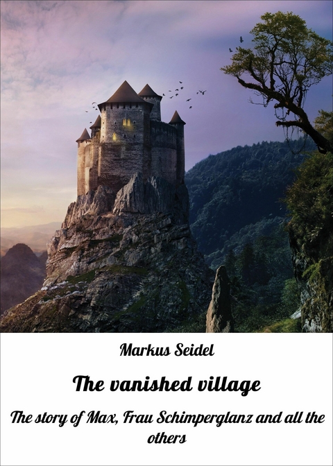 The vanished village - Markus Seidel