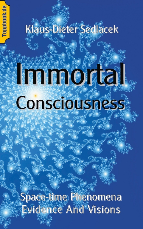 Immortal Consciousness -  Klaus-Dieter Sedlacek