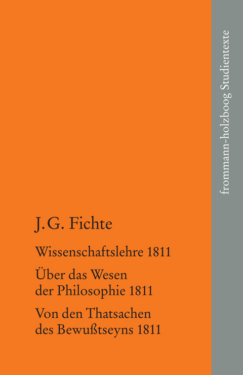 Johann Gottlieb Fichte: Die späten wissenschaftlichen Vorlesungen / II: 1811 -  Johann Gottlieb Fichte