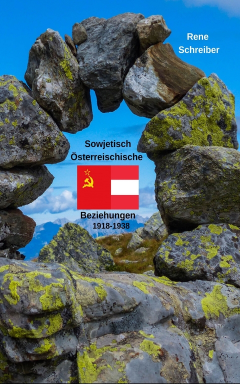 Österreichs Beziehungen zur UdSSR zwischen 1918 bis 1938 - Rene Schreiber