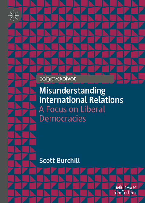 Misunderstanding International Relations -  Scott Burchill