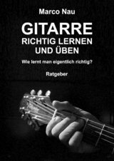 Gitarre richtig lernen und üben - Marco Nau