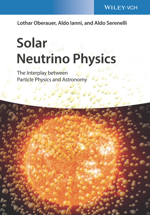 Solar Neutrino Physics - Lothar Oberauer, Aldo Ianni, Aldo Serenelli