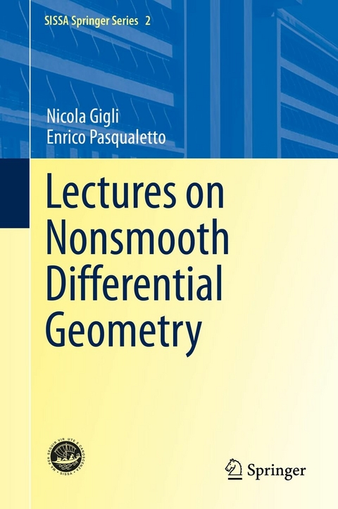 Lectures on Nonsmooth Differential Geometry -  Nicola Gigli,  Enrico Pasqualetto