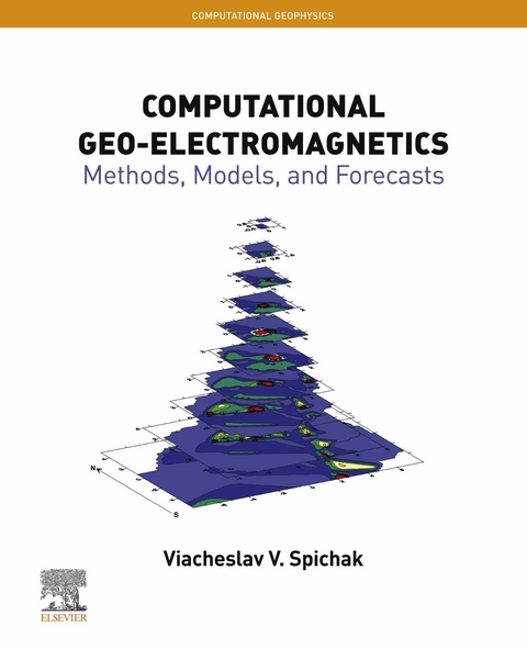 Computational Geo-Electromagnetics -  Viacheslav V. Spichak